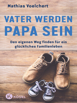 cover image of Vater werden. Papa sein